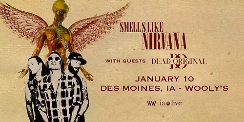 Smells Like Nirvana: A Tribute To Nirvana with w\/ special guests Dead Original & Soulcage at Wooly's