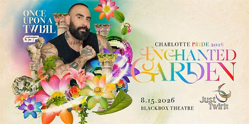Once Upon a TWIRL: Enchanted Garden 2026 Charlotte PRIDE Party w\/ DJ GSP