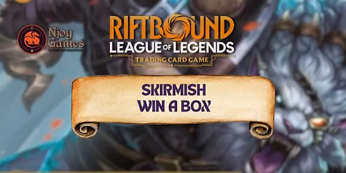 Skirmish - Win a Box Unleashed Riftbound