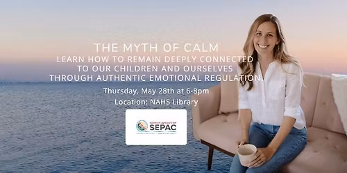 The Myth of Calm: Learn How to Remain Deeply Connected to our Children and Ourselves
