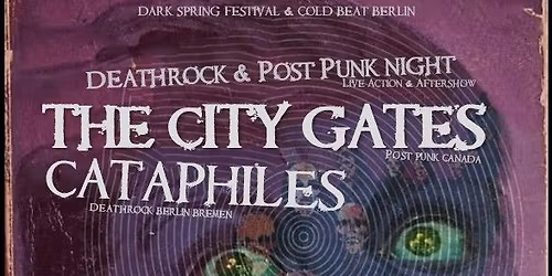 Death-Rock & Post-Punk Night w. The City Gates-Canada+Cataphiles-D