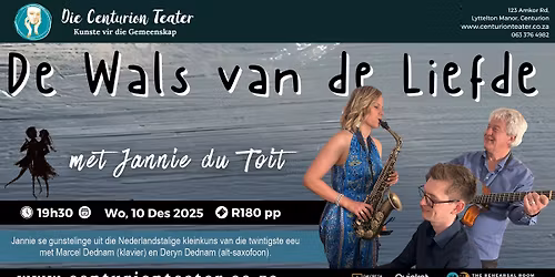 Jannie du Toit - De Wals van de Liefde | Die Centurion Teater