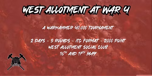 \ud83d\udd25 West Allotment at War 4: ITC-Certified Warhammer 40K Tournament! \ud83d\udd25