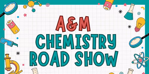 A&M Chemistry Road Show