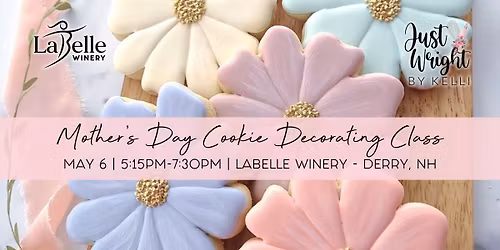 Mother\u2019s Day Cookie Decorating Class (LaBelle Winery- Derry, NH)