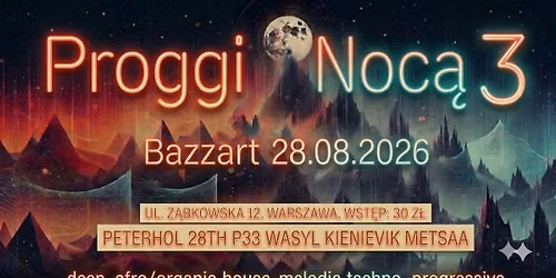 Proggi Noc\u0105 3 (28.08.2026, Warszawa, Bazzart)