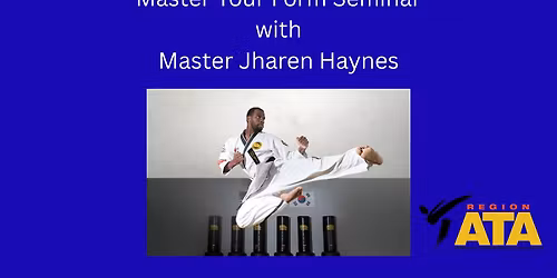 Seminar: Master Your Form with Master Jharen Haynes