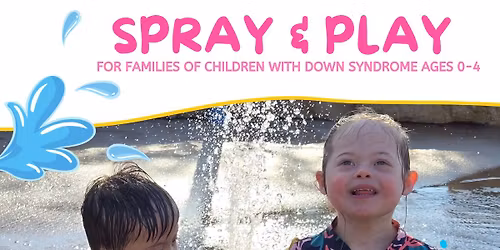 Spray & Play for Families of Children with Down Syndrome Ages 0-4