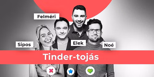 Tinder-toj\u00e1s: Elek P\u00e9ter, Felm\u00e9ri P\u00e9ter, No\u00e9 Bex, Sipos Orsolya