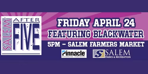 Salem After Five: Blackwater