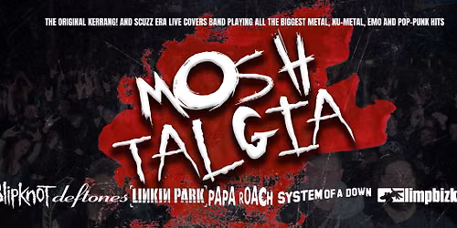 MOSHTALGIA - The Ultimate Kerrang! and Scuzz Era Band