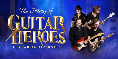 The Story of Guitar Heroes - The Anvil, Basingstoke
