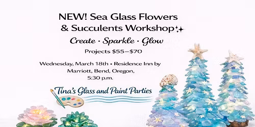 3\/18\/26 Wednesday, 5:30PM Residence Inn by Marriott ~Sea Glass Flowers, Succulents & Trees