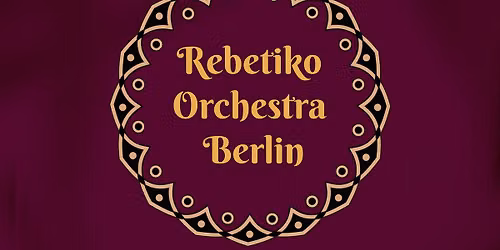 Rebetiko Orchestra Berlin courses every Thursday @ To Spiti Neuk\u00f6ln