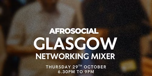 Glasgow Mixer \u2014 Black History Month Edition