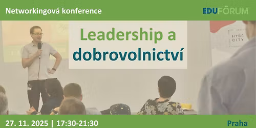 Eduf\u00f3rum v Praze - Leadership a dobrovolnictv\u00ed? Ano! \u2705