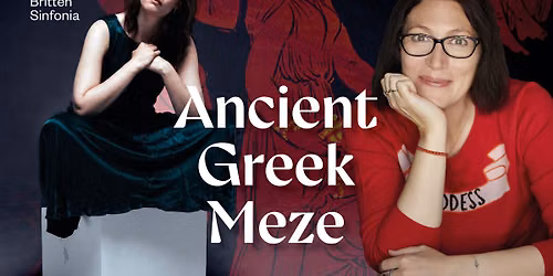 Ancient Greek Meze, with mezzo Helen Charlston and stand-up classicist Natalie Haynes