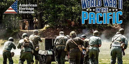 World War II in the Pacific Re-Enactment Weekend - American Heritage Museum Living History