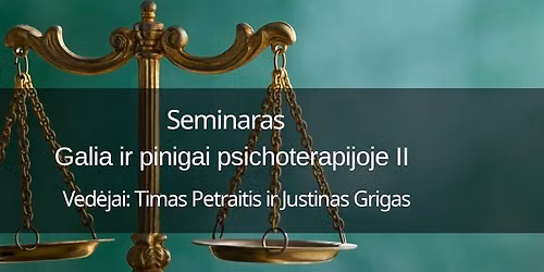 Seminaras: galia ir pinigai psichoterapijoje II