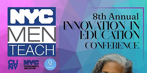 NYC Men Teach 8th Annual Innovation in Education Conference