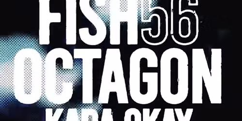 Mint Presents FISH56OCTAGON. KARA OKAY