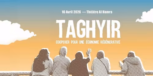 Projection du documentaire "TAGHYIR, pour une \u00e9conomie r\u00e9g\u00e9n\u00e9rative"