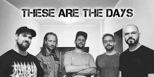 THESE ARE THE DAYS & G\u00e4ste