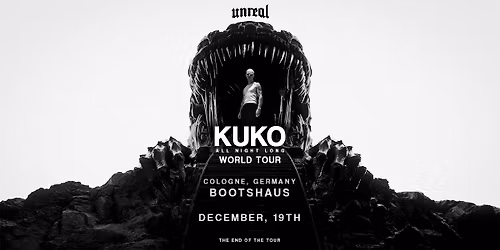 UNREAL x KUKO All Night Long World Tour (Cologne)