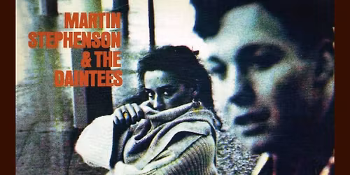 Martin Stephenson & The Daintees