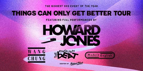 Howard Jones: Things Can Only Get Better Tour 