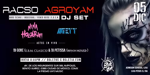 Racso Agroyam DJ Set \/ Nina Hologram\/ Agget \/ La Piedad Live Music