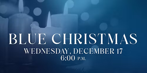 Blue Christmas Worship Service