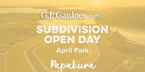 SUBDIVISION OPEN DAY - Papakura