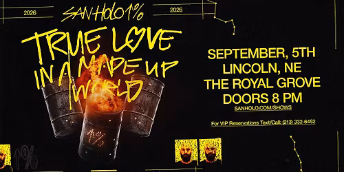SAN HOLO presents TRUE LOVE IN A MADE UP WORLD Tour