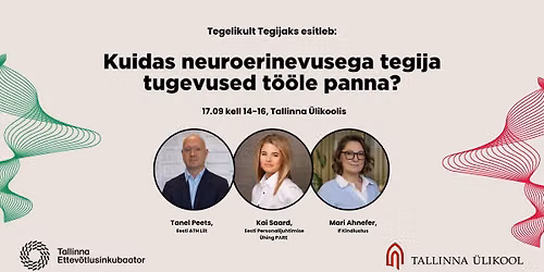 Tegelikult Tegijaks: Kuidas neuroerinevusega tegija tugevused t\u00f6\u00f6le panna?