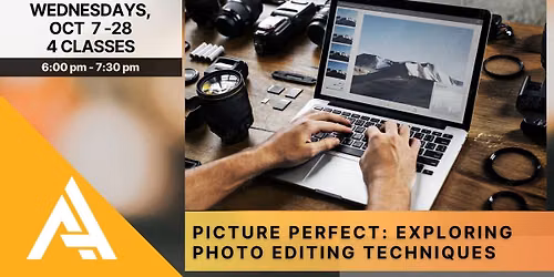 Picture Perfect: Exploring Photo Editing Techniques (4 Week Class)