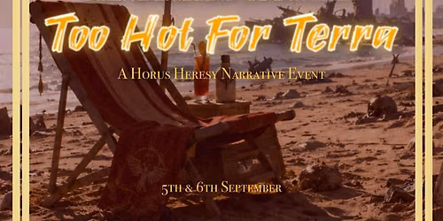 Too Hot For Terra - A Premium Horus Heresy Narrative Event
