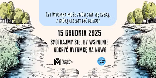 Odkryj Bytomk\u0119 na nowo - spotkanie z rzek\u0105
