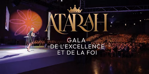 ATARAH Gala International de l'Excellence & de la Foi