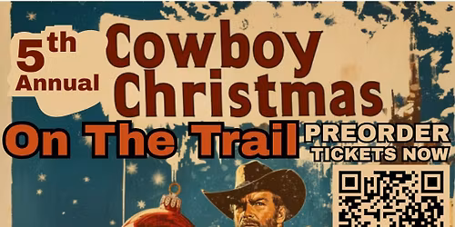 5th ANNUAL COWBOY CHRISTMAS on the TRAIL