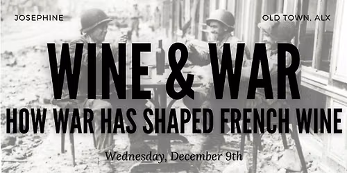 Wine & War: How War Has Shaped French Wine