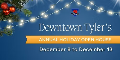 Downtown Tyler's Holiday Open House - 2025