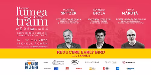 Conferin\u021bele Funda\u021biei Humanitas \u201eDespre lumea \u00een care tr\u0103im\u201c la Ateneul Rom\u00e2n, 16-17 mai