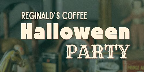 Reginald\u2019s Coffee Halloween Party + Night Market 