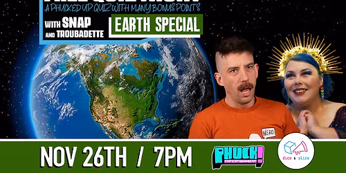 PHUCK Trivia - Earth Special