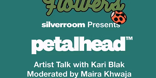 Smell The Flowers Exhibition Artist Talk with Kari Blak and Maira Khwaja