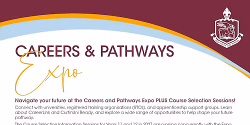2026 Careers and Pathways Expo PLUS Year 11\/12 Course Selection Info Sessions