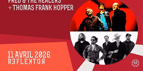 FRED & THE HEALERS + THOMAS FRANK HOPPER au REFLEKTOR le 11 avril 2026