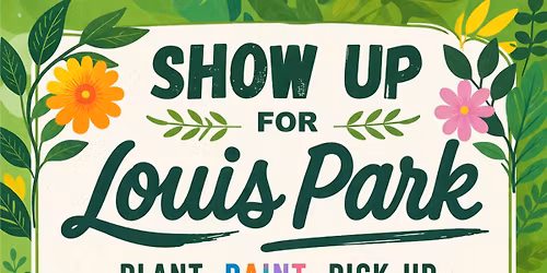 Show up for Louis Park - Plant! Paint! Pick Up!