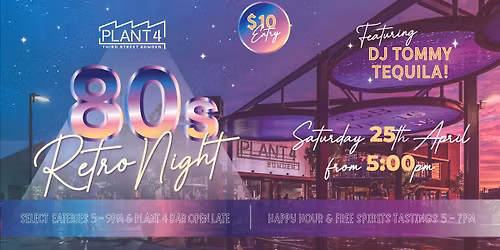 80s Night at Plant 4 with Tommy Tequila